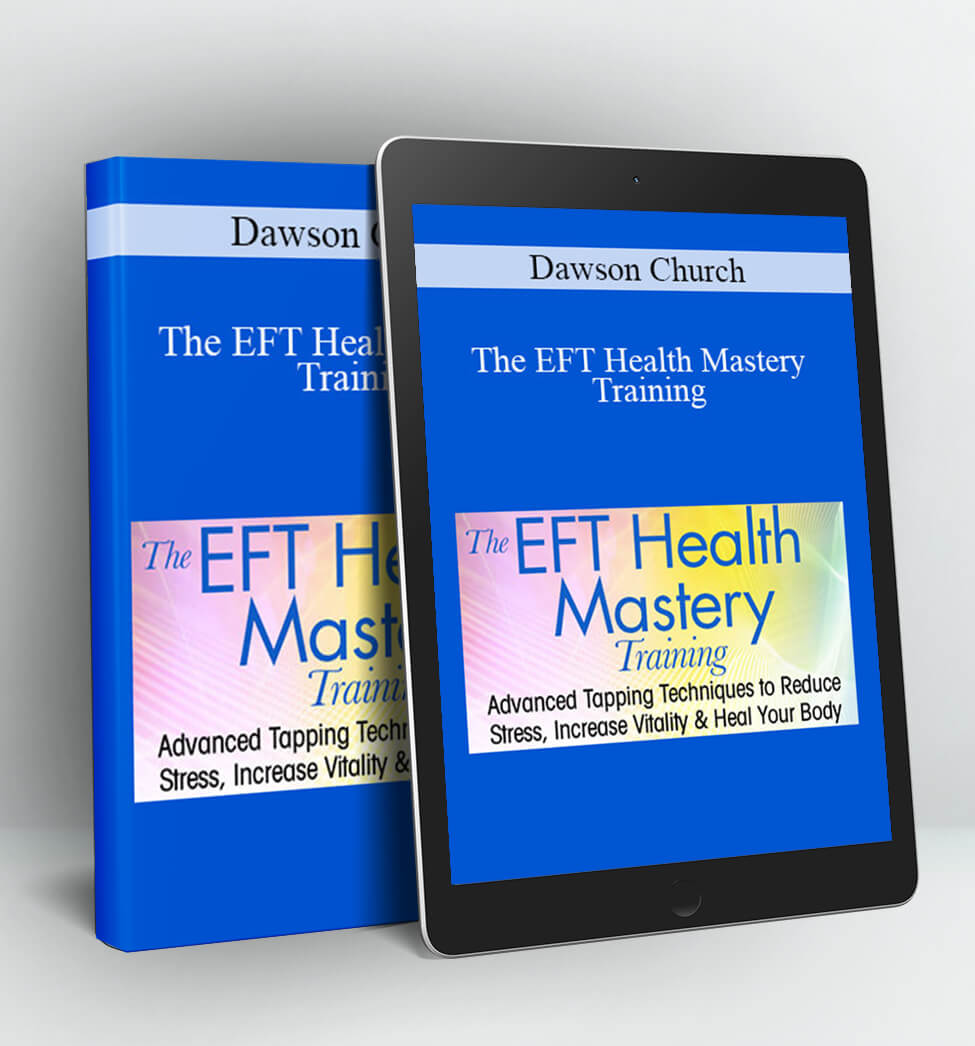 The EFT Health Mastery Training - Dawson Church