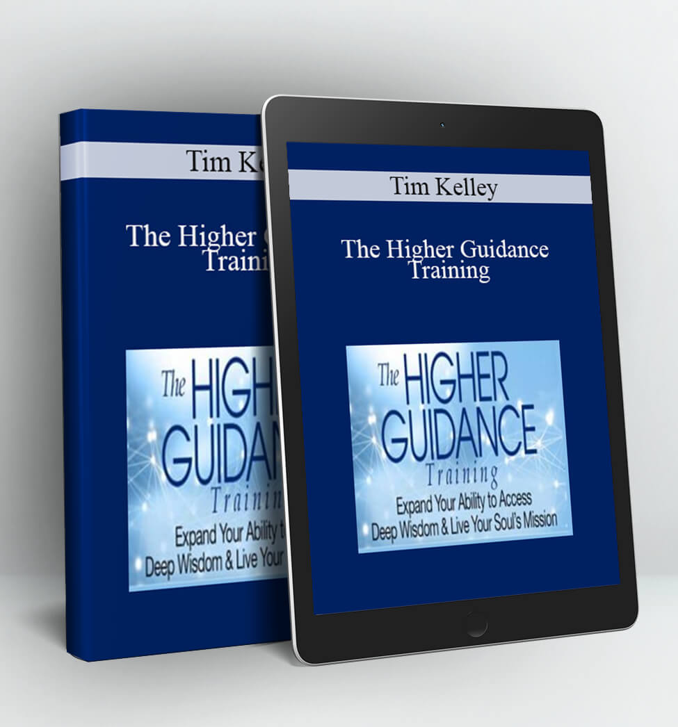 The Higher Guidance Training - Tim Kelley