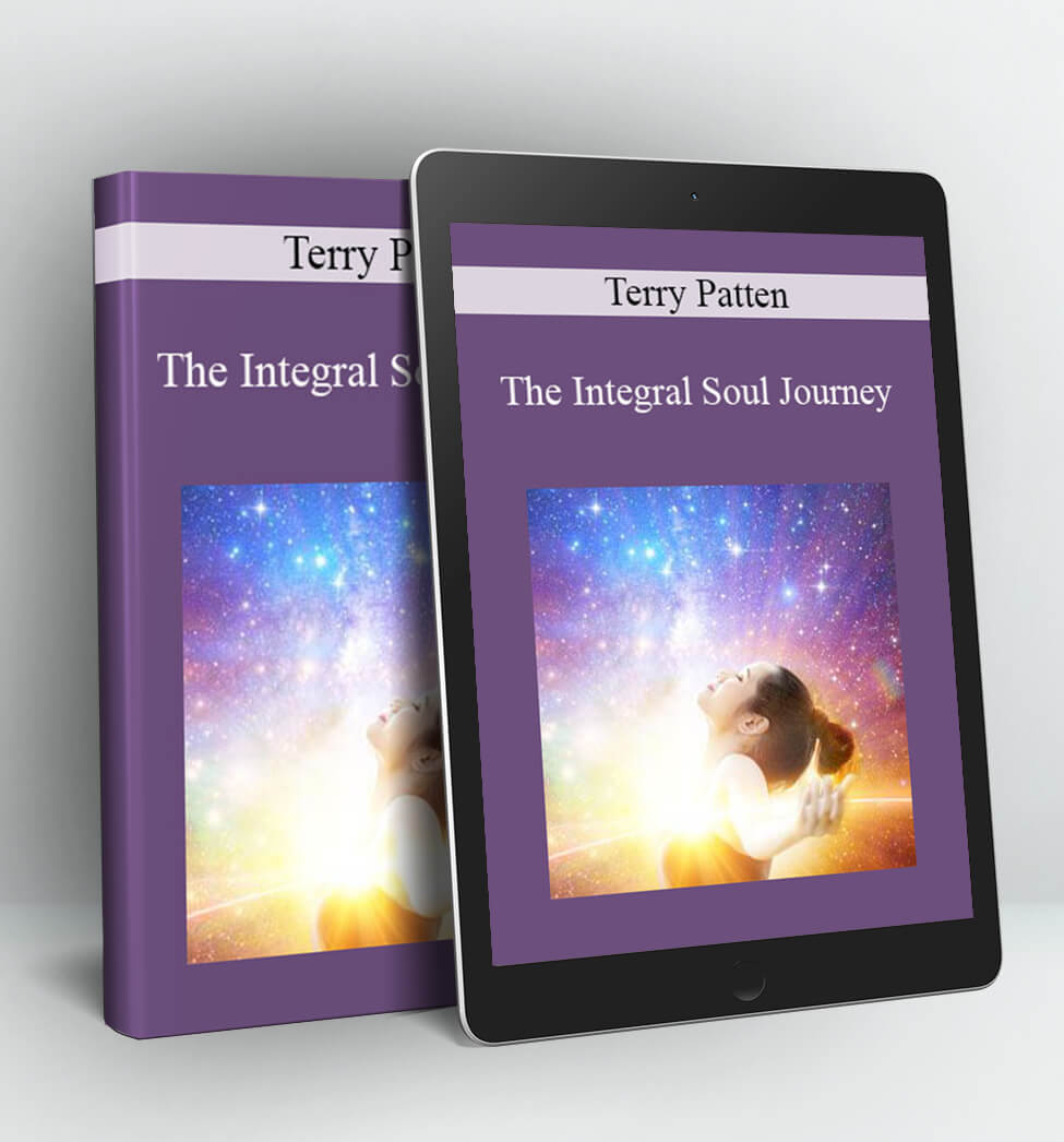 The Integral Soul Journey - Terry Patten