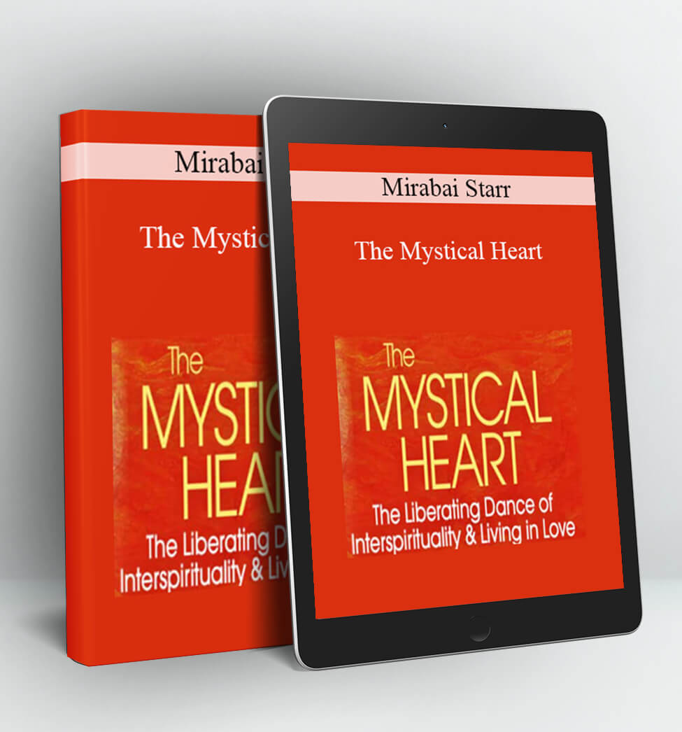 The Mystical Heart - Mirabai Starr