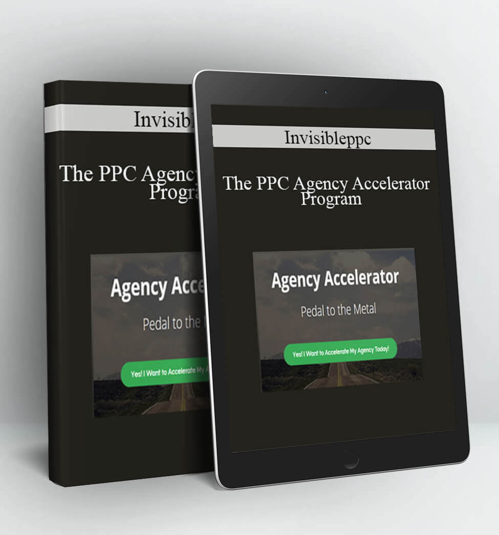 The PPC Agency Accelerator Program - Invisibleppc