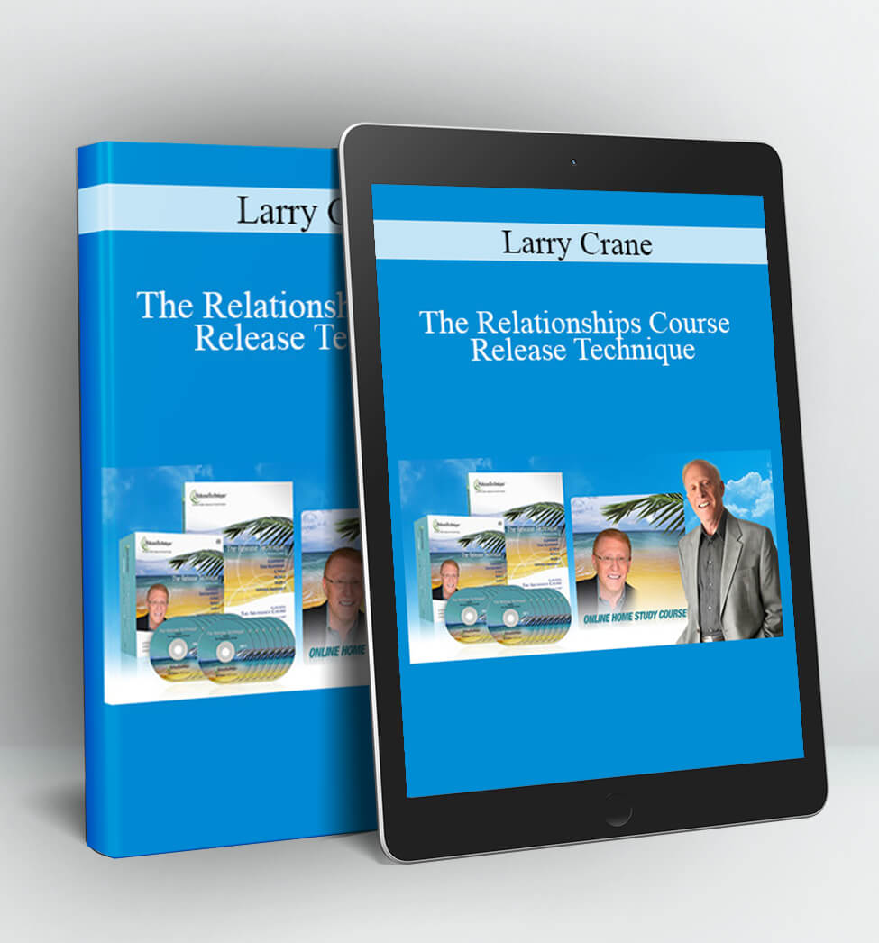 The Relationships Course – Larry Crane – Release Technique