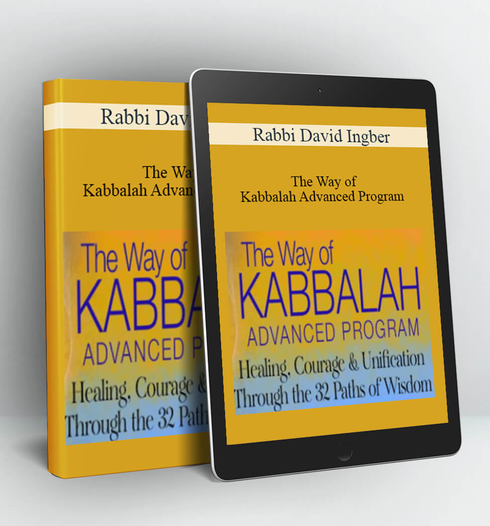 The Way of Kabbalah Advanced Program - Rabbi David Ingber