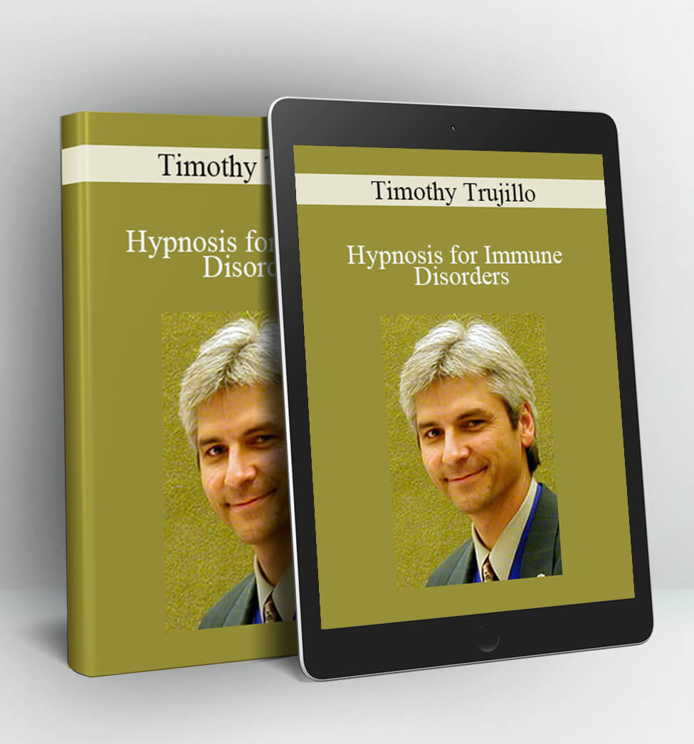 Hypnosis for Immune Disorders - Timothy Trujillo