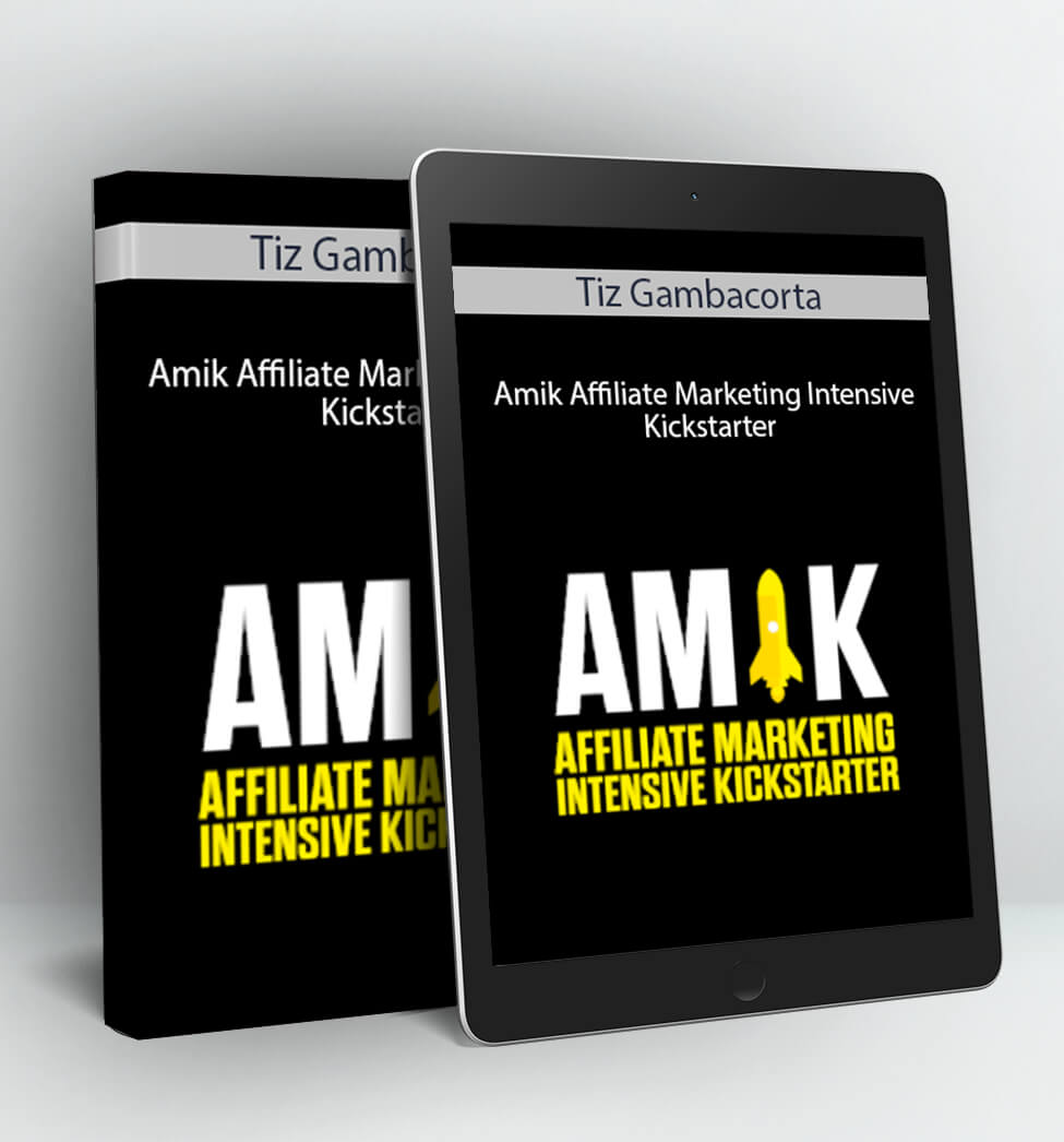 Amik Affiliate Marketing Intensive Kickstarter - Tiz Gambacorta