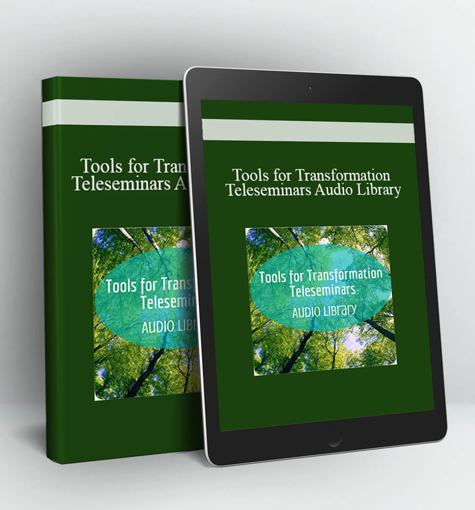 Tools for Transformation Teleseminars Audio Library