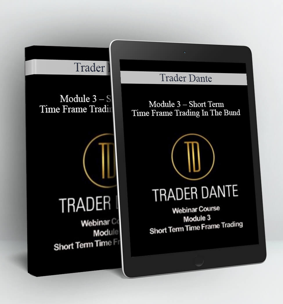 Module 3 – Short Term Time Frame Trading In The Bund - Trader Dante