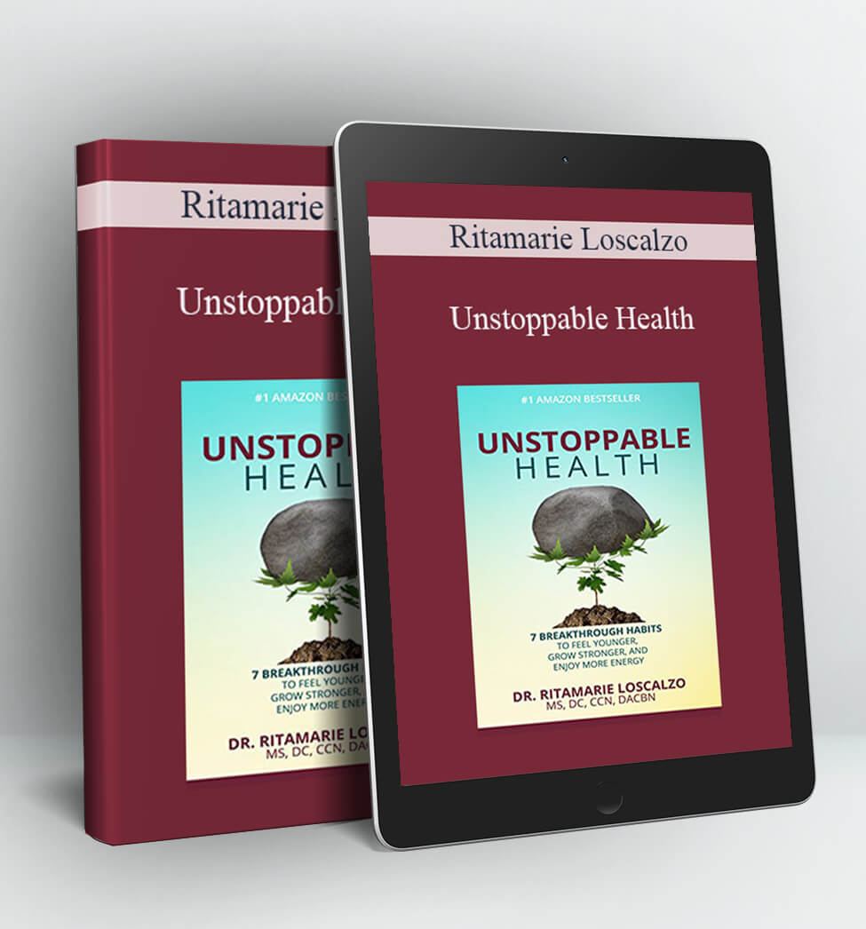 Unstoppable Health - Ritamarie Loscalzo