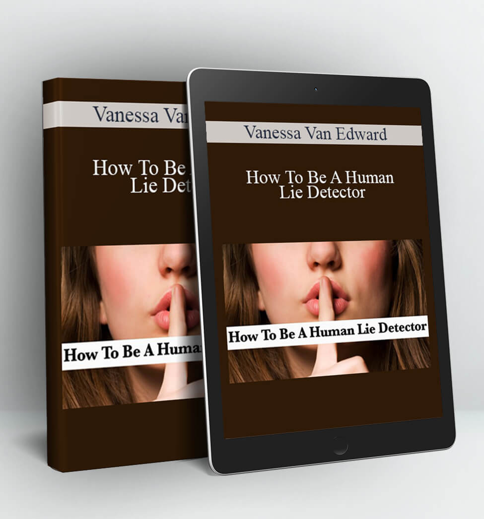 How To Be A Human Lie Detector - Vanessa Van Edward