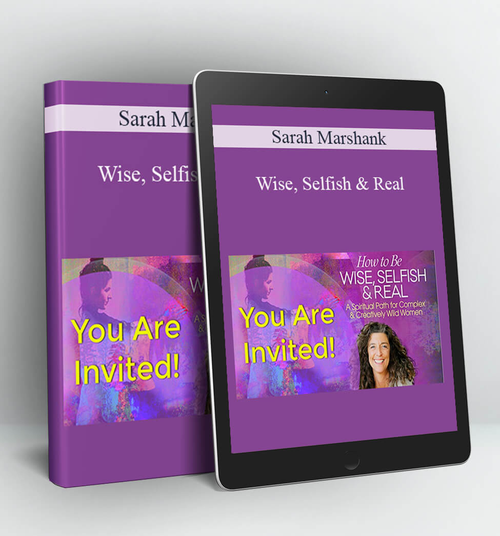 Wise, Selfish & Real - Sarah Marshank