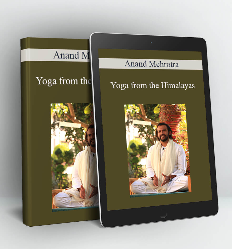 Yoga from the Himalayas - Anand Mehrotra