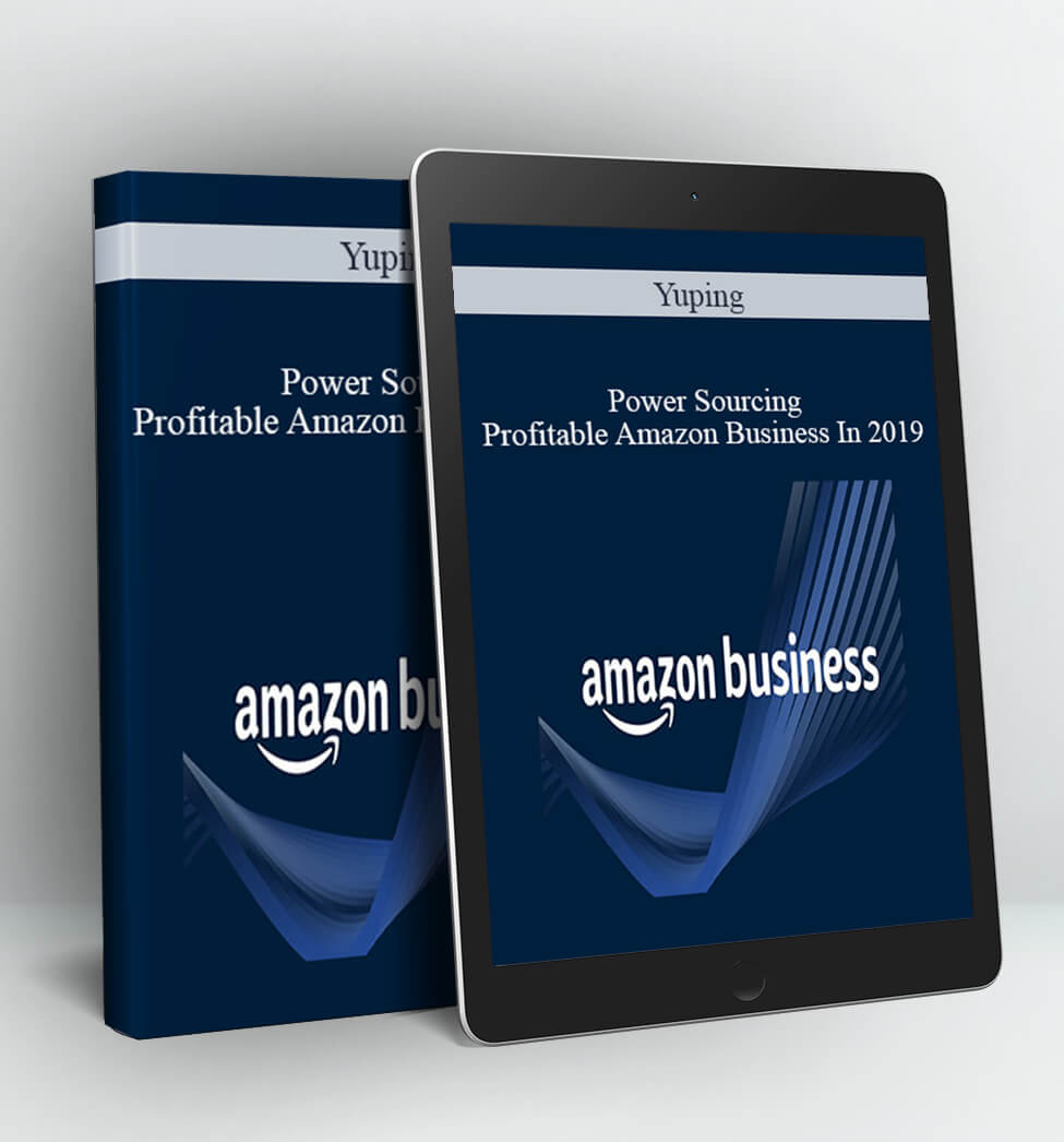 Power Sourcing Profitable Amazon Business In 2019 - Yuping