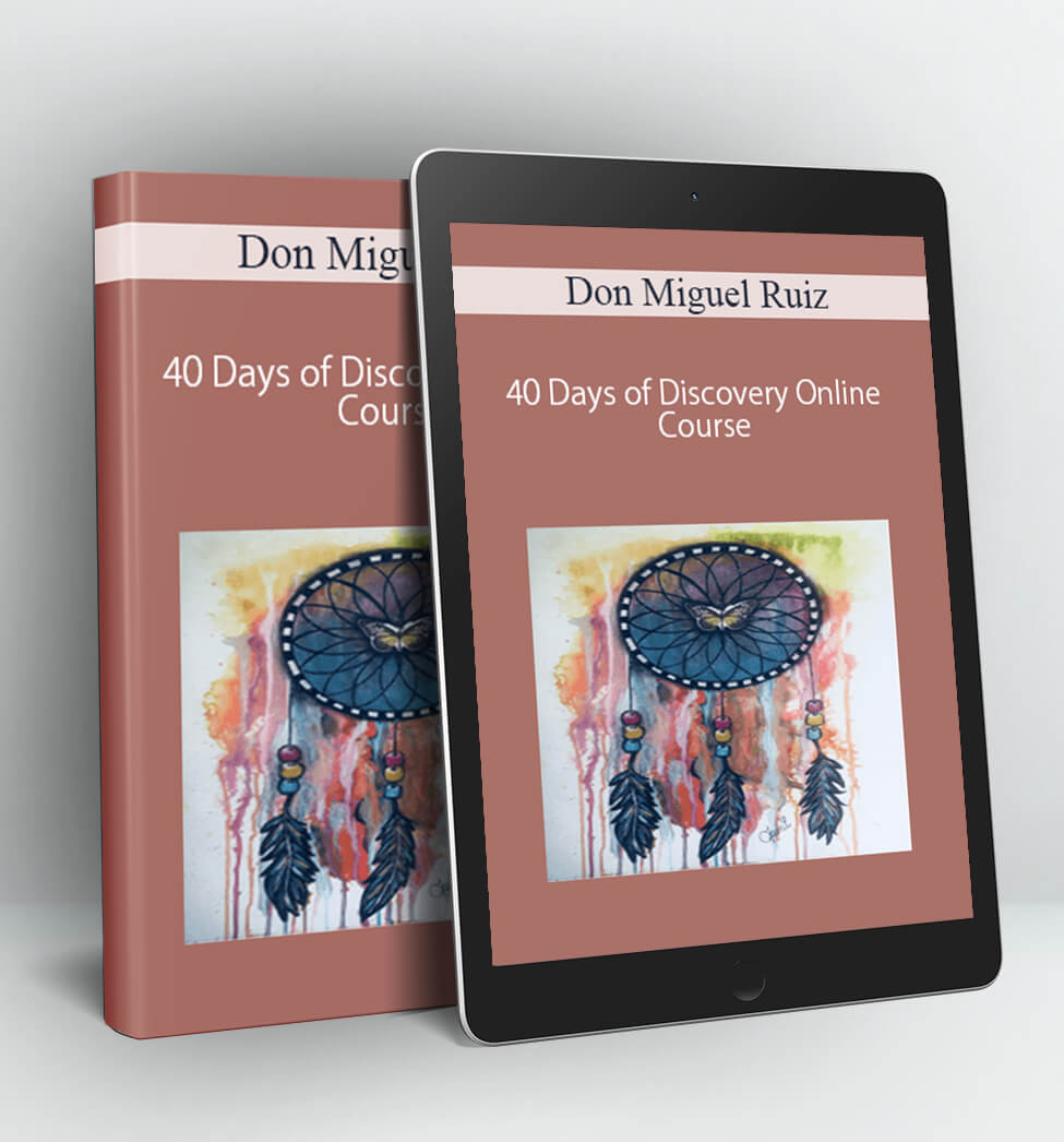 40 Days of Discovery Online Course - don Miguel Ruiz