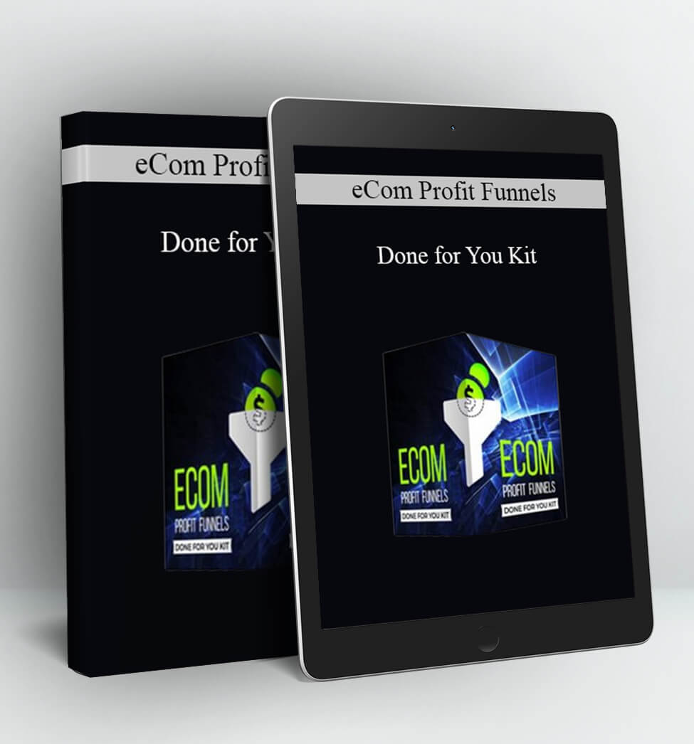 Done for You Kit - eCom Profit Funnels