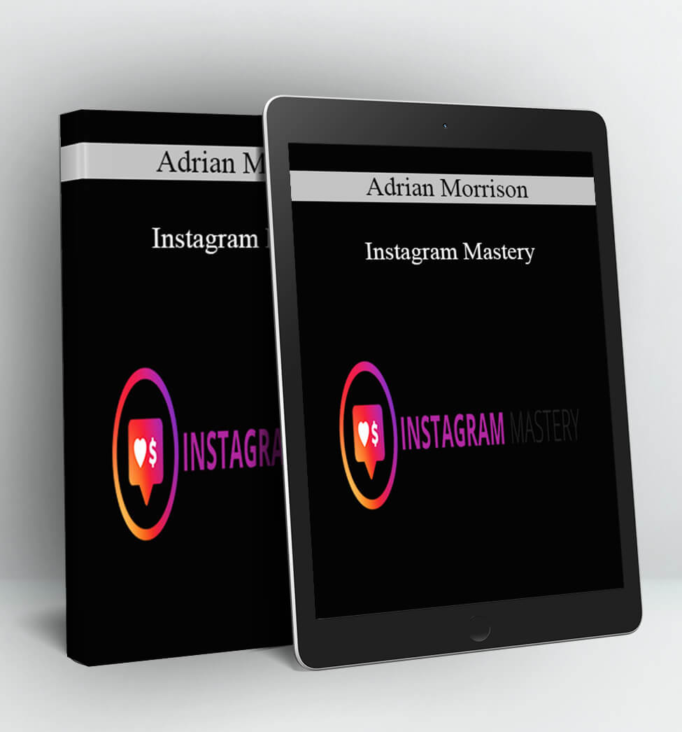 Instagram Mastery - Adrian Morrison