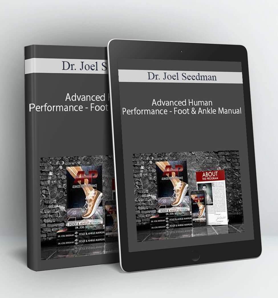 Advanced Human Performance - Foot & Ankle Manual - Dr. Joel Seedman