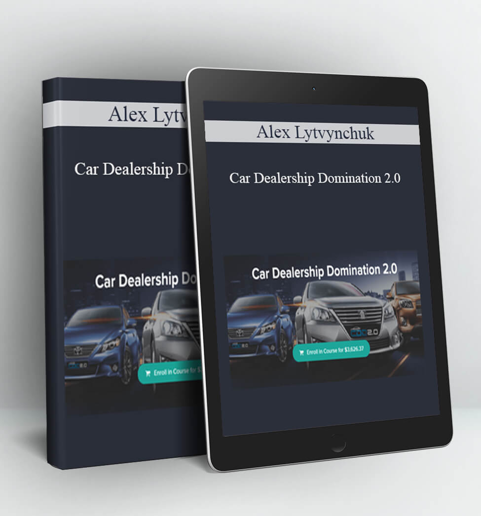 Car Dealership Domination 2.0 - Alex Lytvynchuk