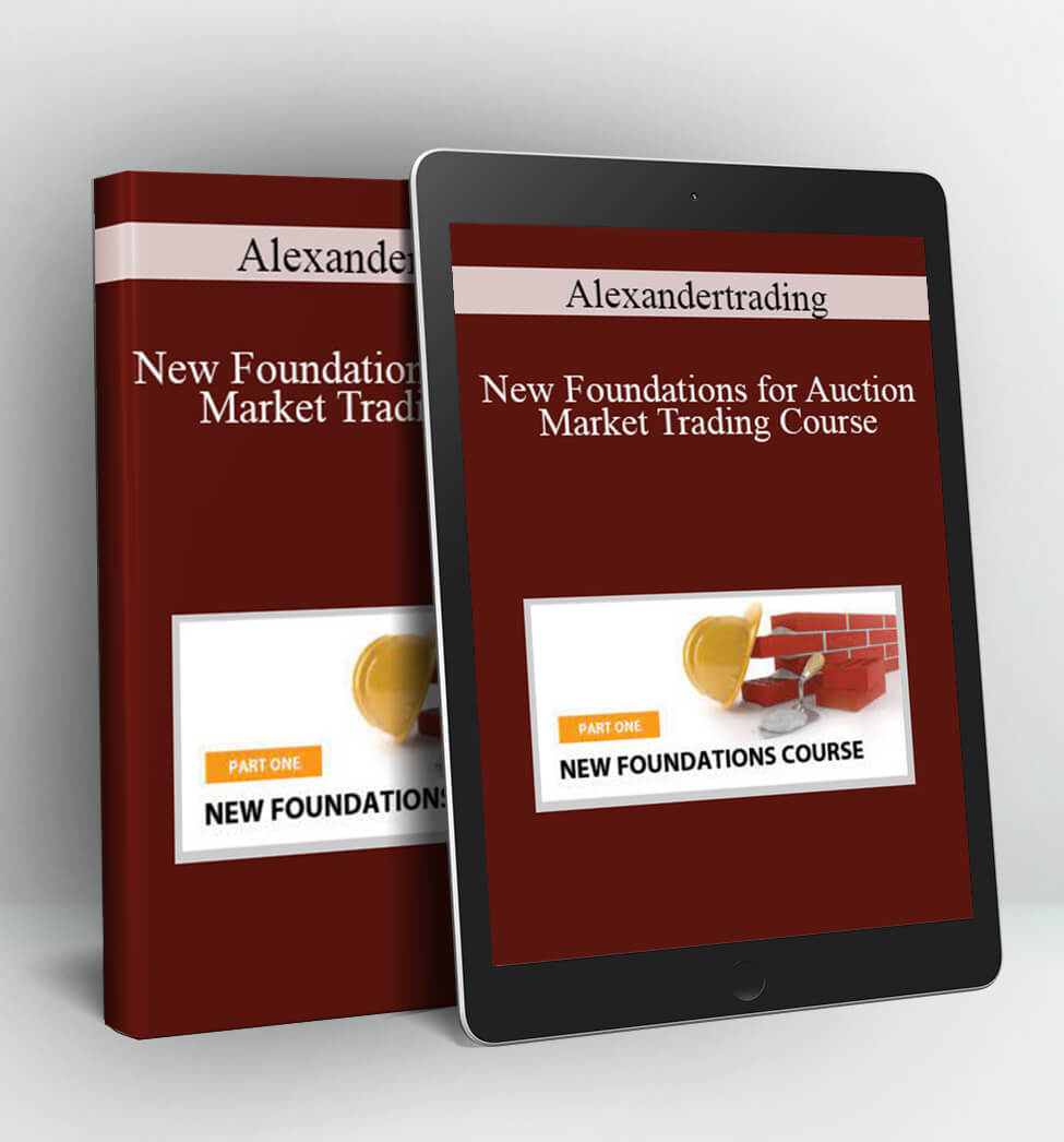 New Foundations for Auction Market Trading Course - Alexandertrading