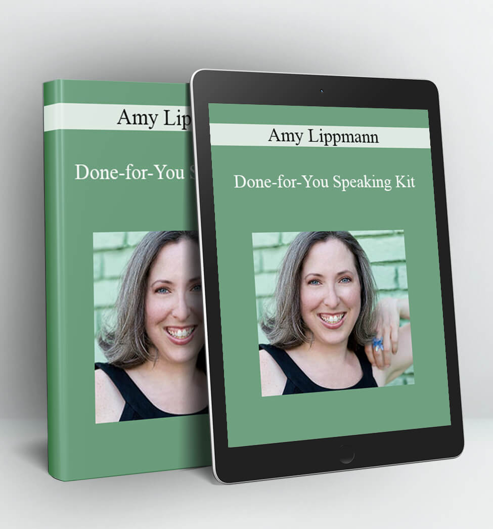 Done-for-You Speaking Kit - Amy Lippmann