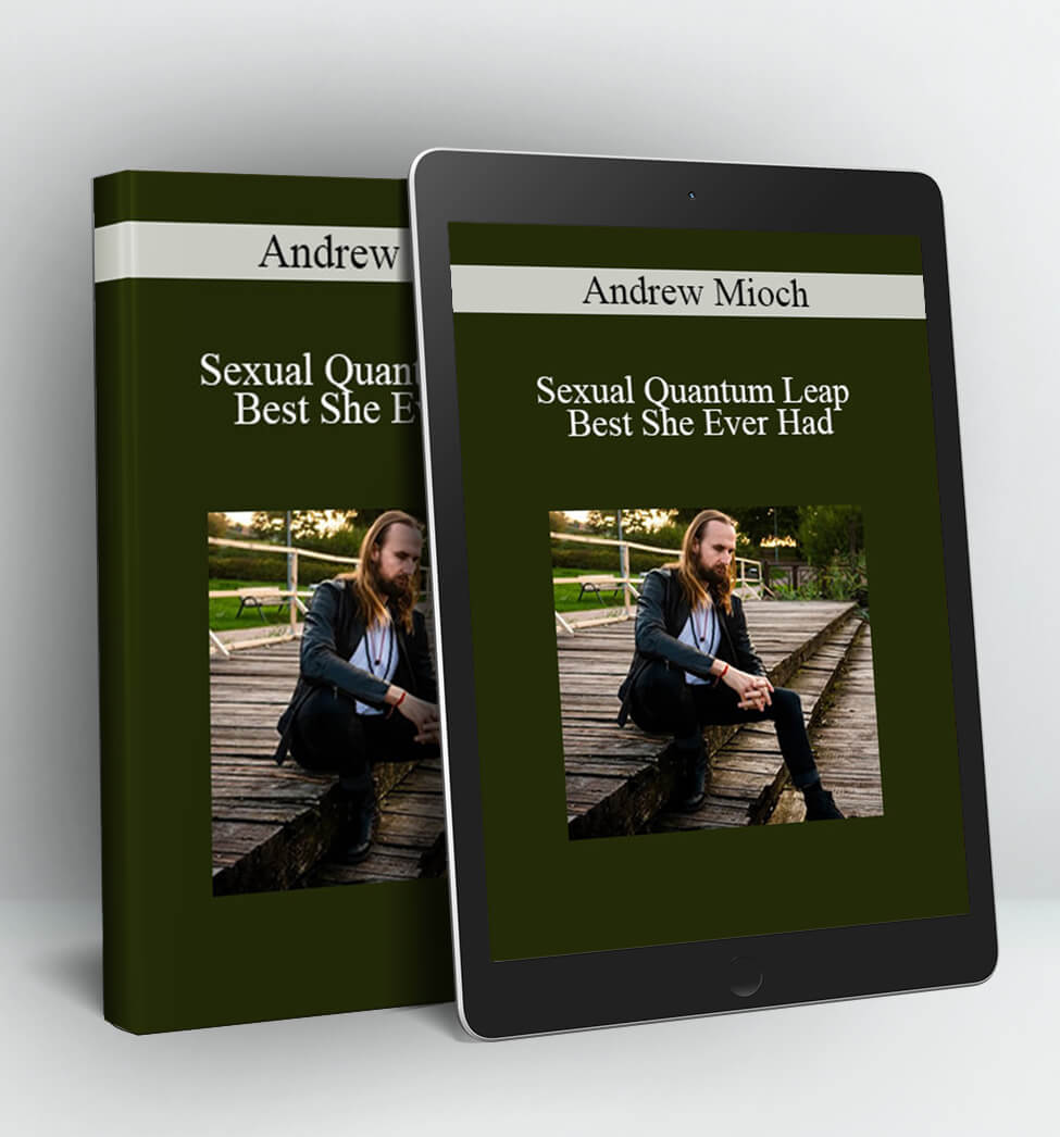 Sexual Quantum Leap - Best She Ever Had - Andrew Mioch