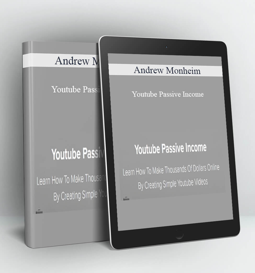 Youtube Passive Income - Andrew Monheim