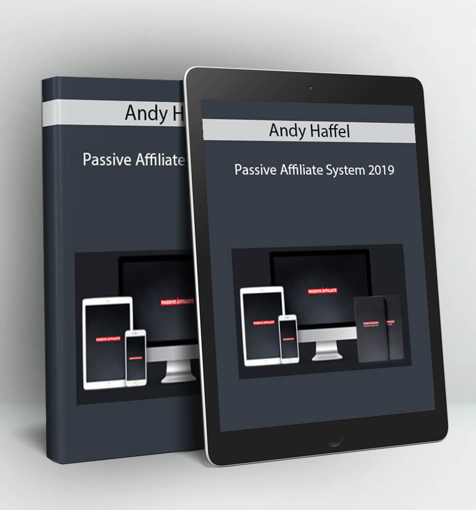 Passive Affiliate System 2019 - Andy Haffel