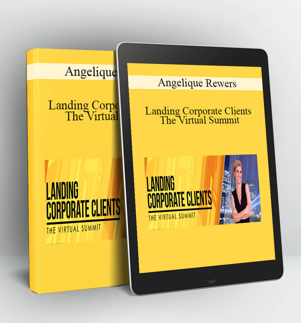 Landing Corporate Clients: The Virtual Summit - Angelique Rewers