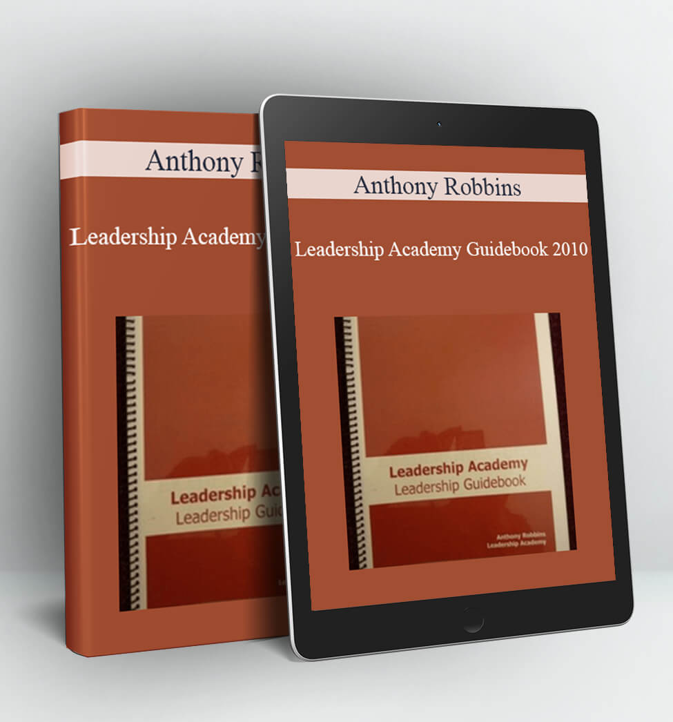 Leadership Academy Guidebook 2010 - Anthony Robbins