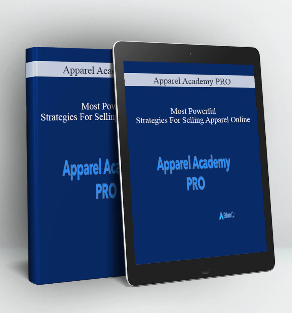 Most Powerful Strategies For Selling Apparel Online - Apparel Academy PRO