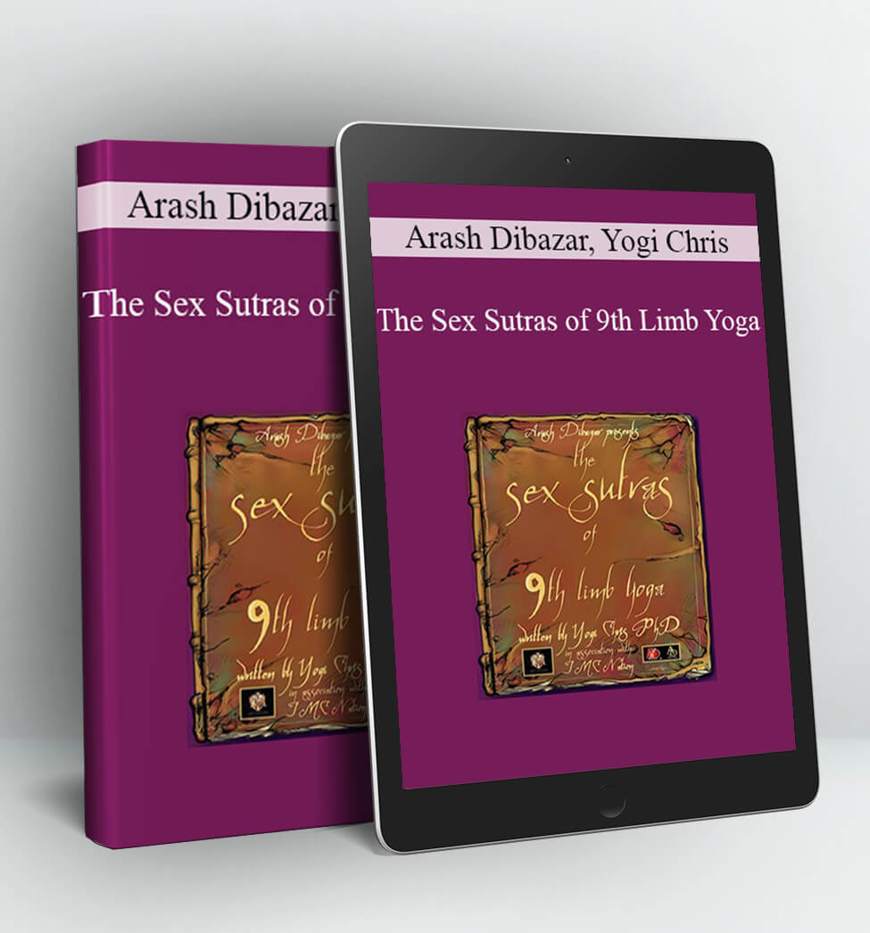 The Sex Sutras of 9th Limb Yoga - Arash Dibazar, Yogi Chris