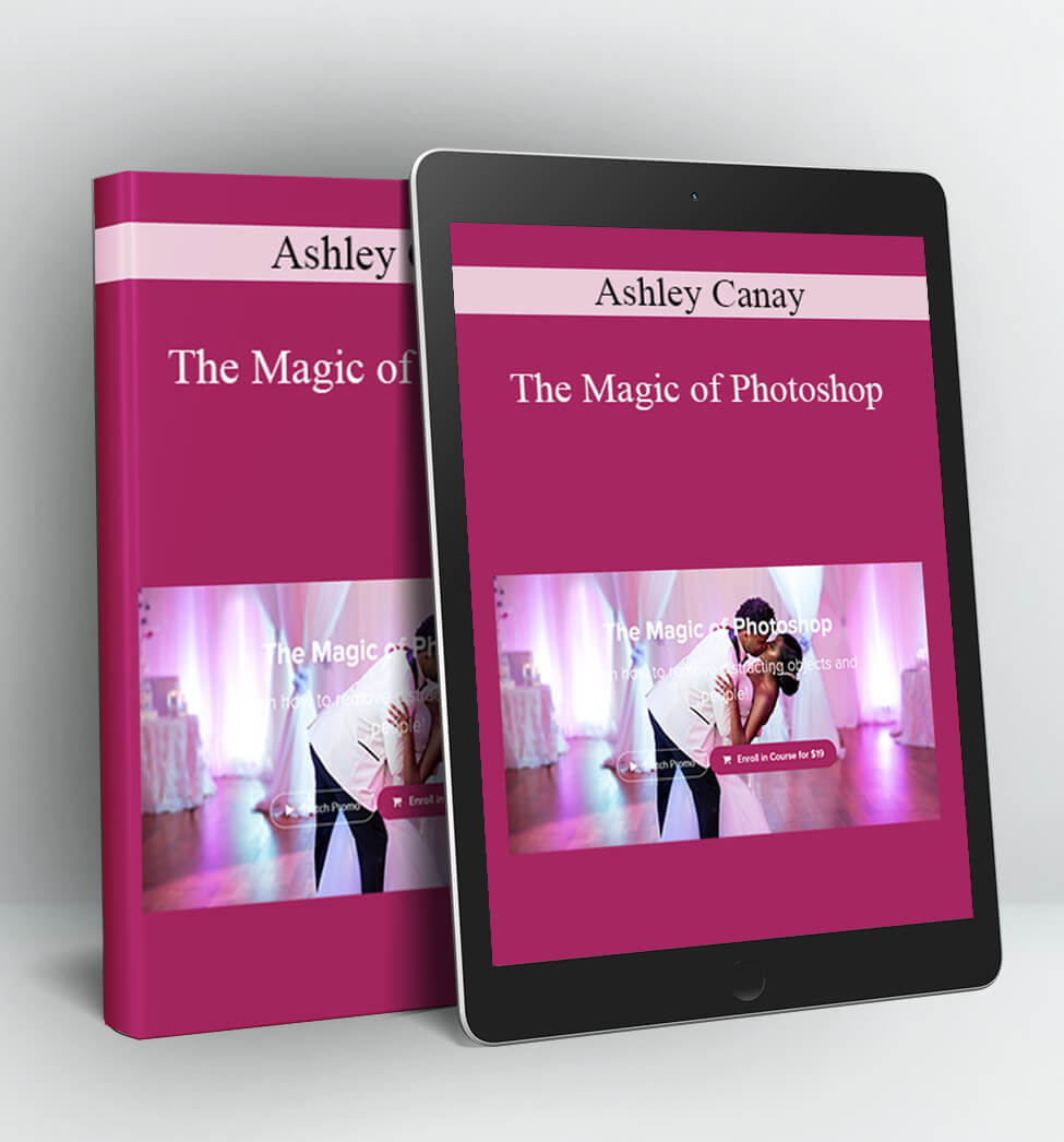 The Magic of Photoshop - Ashley Canay