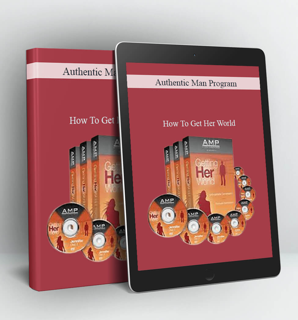 Authentic Man Program – How To Get Her World