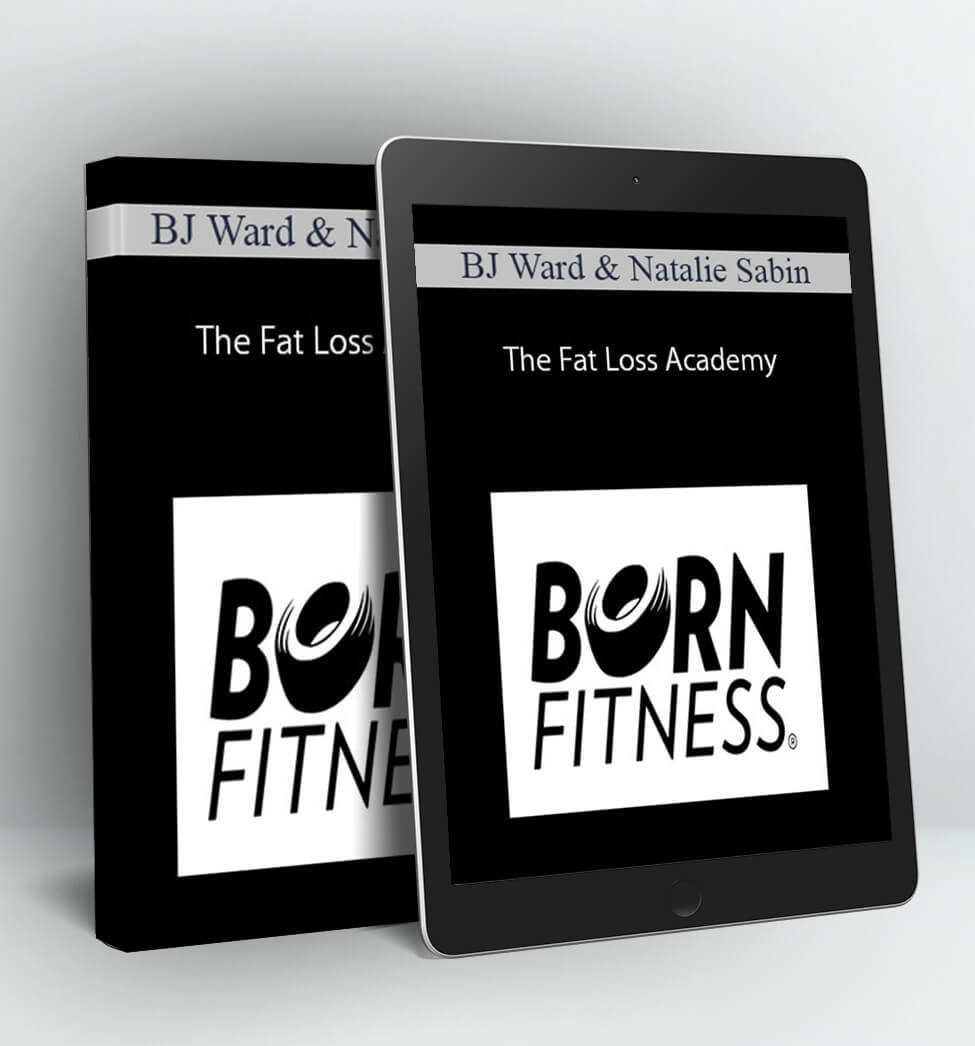 The Fat Loss Academy - BJ Ward & Natalie Sabin