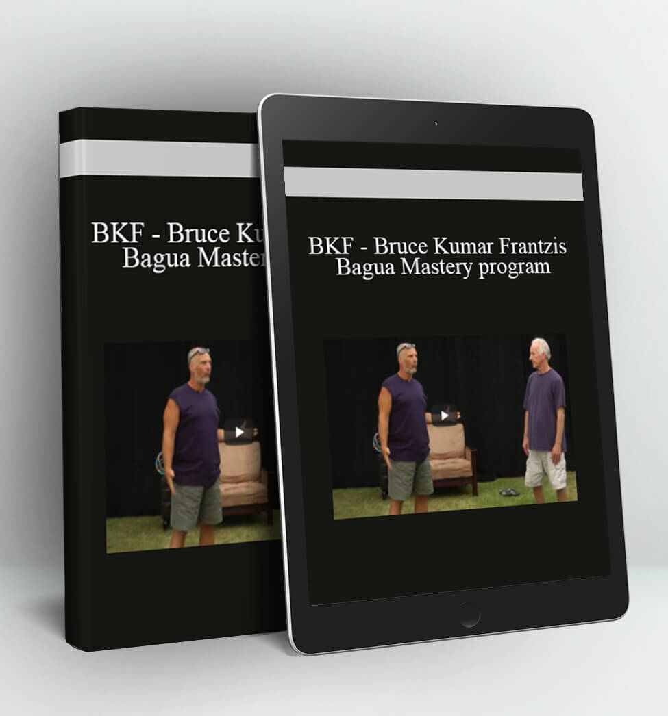 Bagua Mastery program - BKF – Bruce Kumar Frantzis