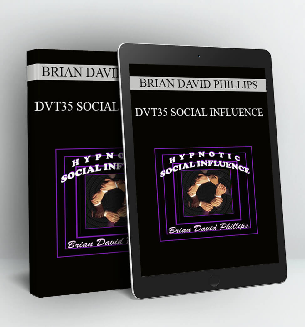 BRIAN DAVID PHILLIPS DVT35 SOCIAL INFLUENCE