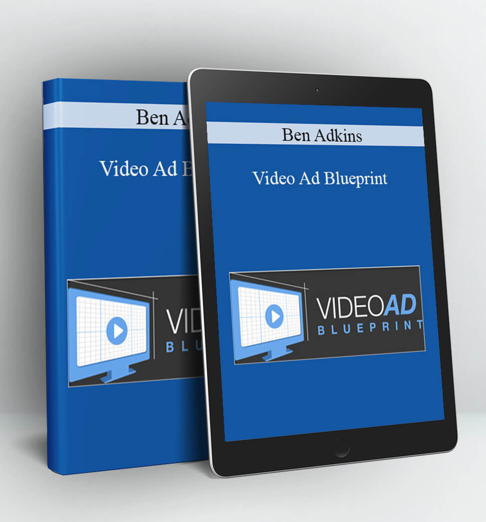 Video Ad Blueprint - Ben Adkins