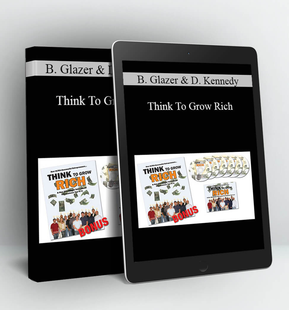 Think To Grow Rich - Bill Glazer & Dan Kennedy