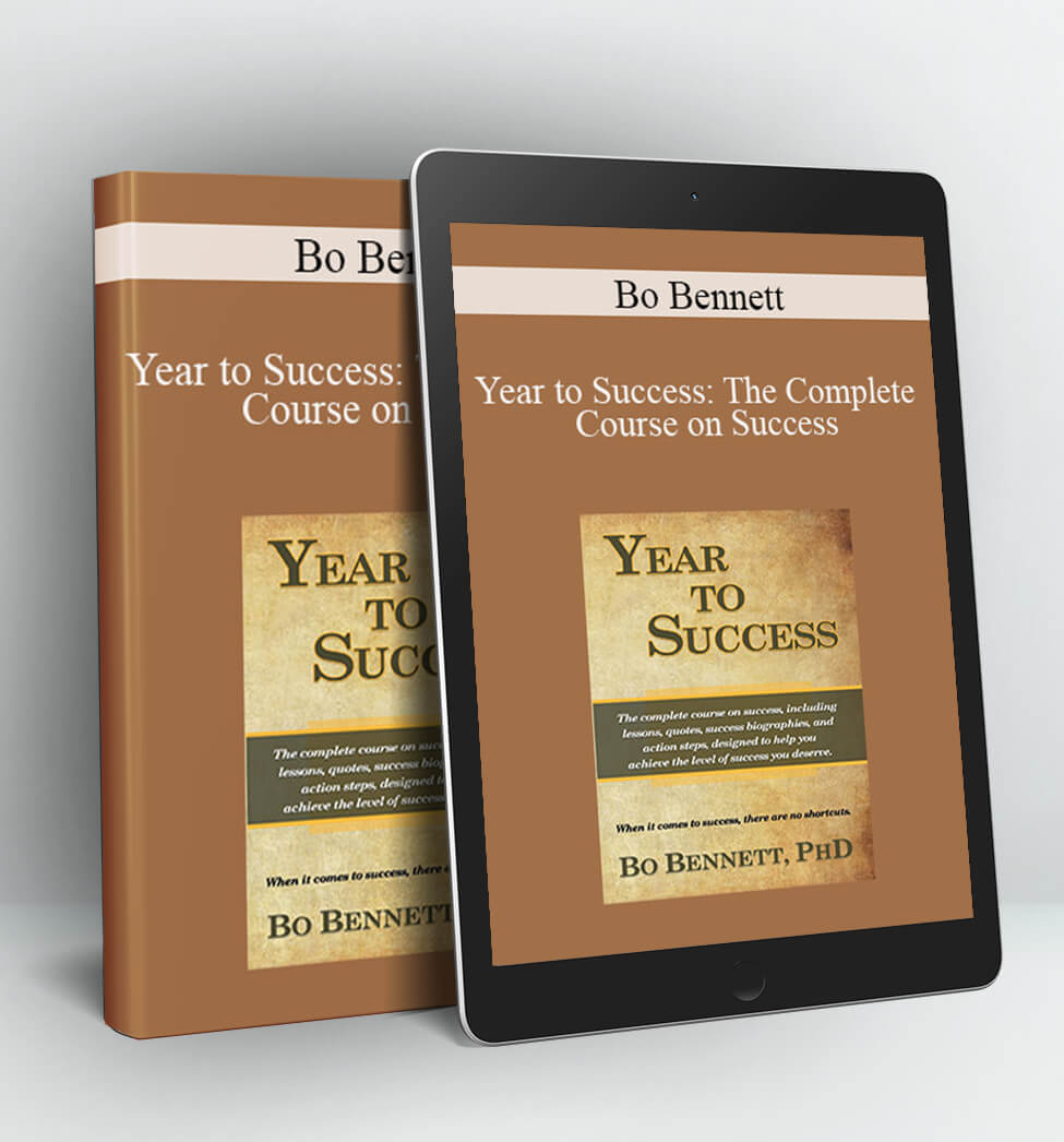 Year to Success: The Complete Course on Success - Bo Bennett