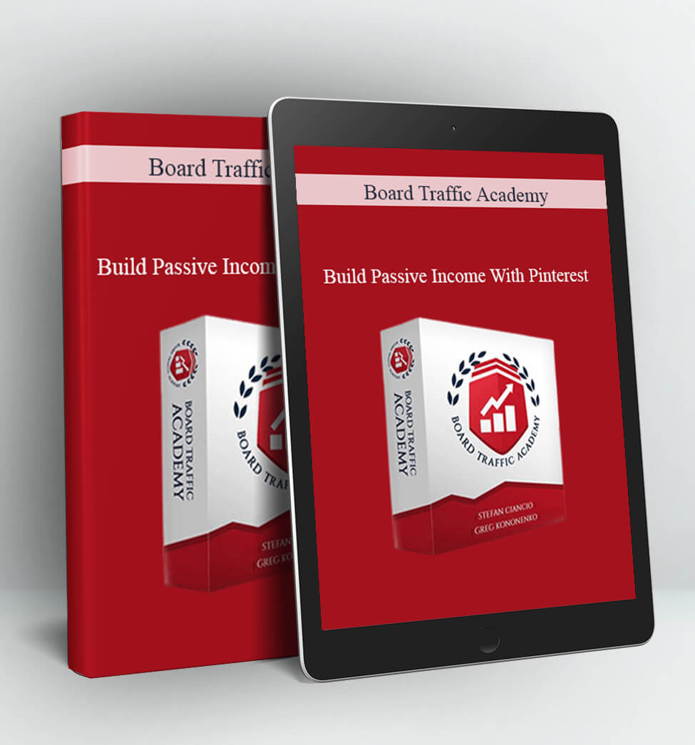 Build Passive Income With Pinterest - Board Traffic Academy