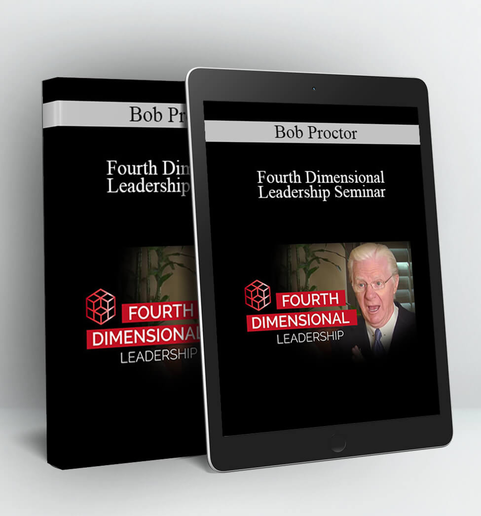 Fourth Dimensional Leadership Seminar - Bob Proctor