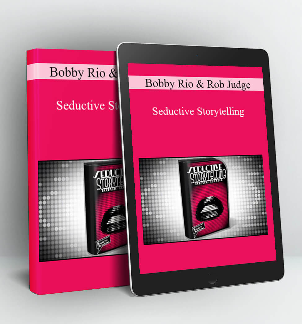 Seductive Storytelling - Bobby Rio and Rob Judge