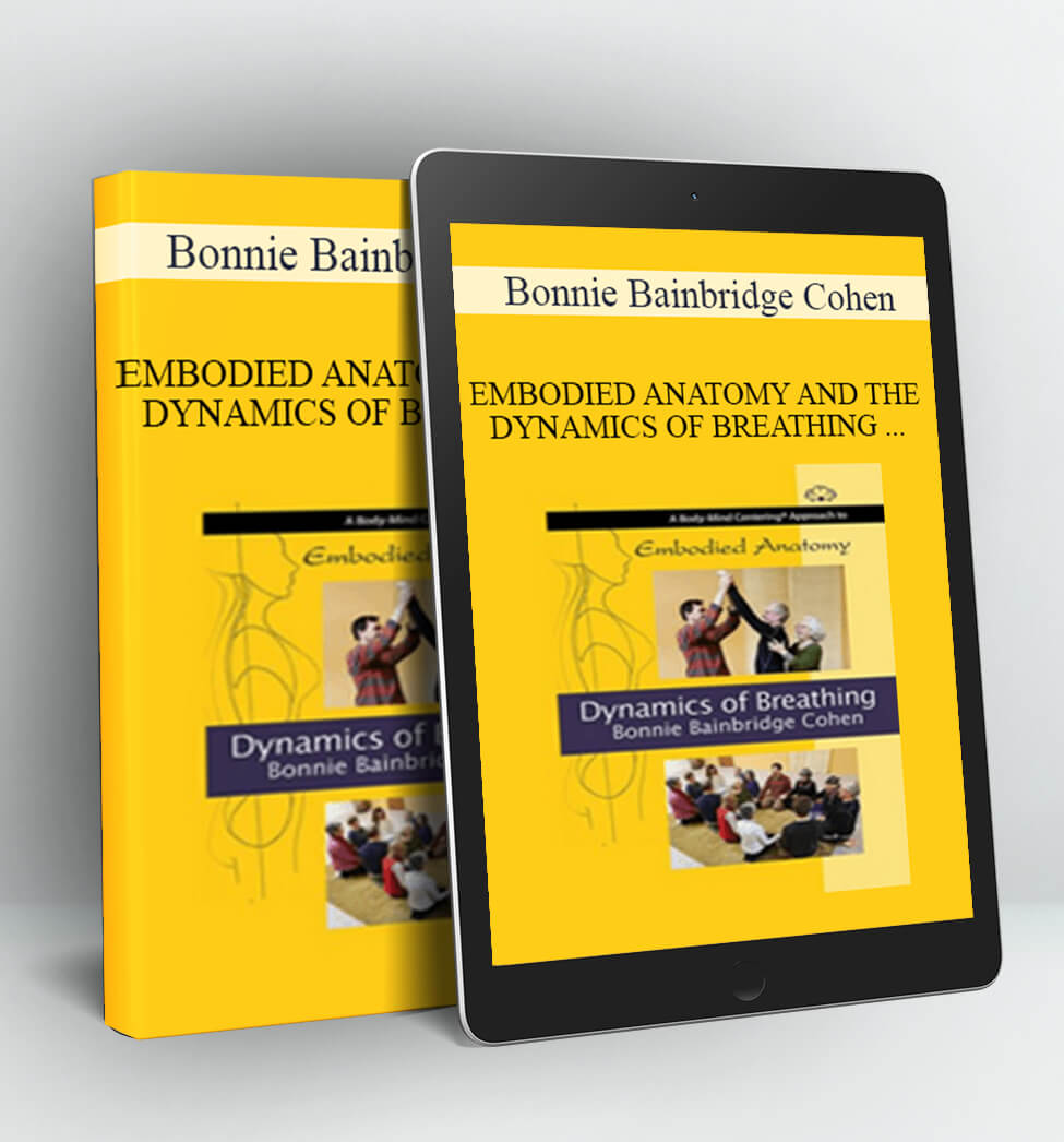 Embodied Anatomy and the Dynamics of Vocalization - Streaming - Bonnie Bainbridge Cohen