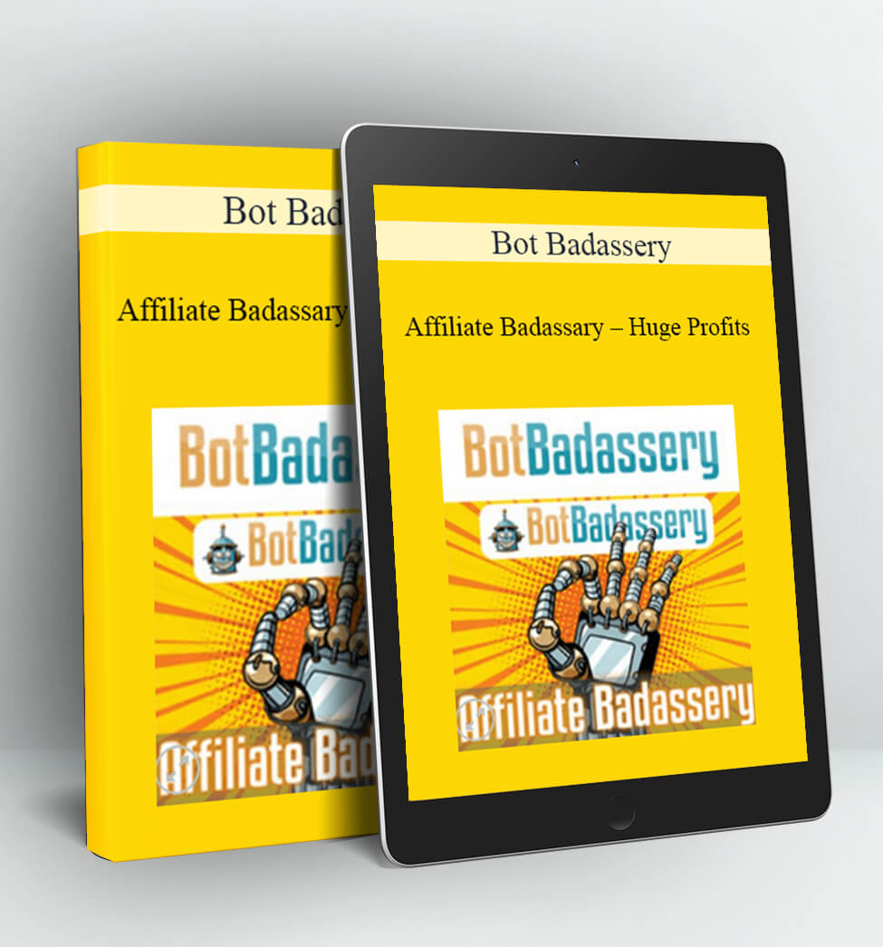 Affiliate Badassary - Huge Profits - Bot Badassery