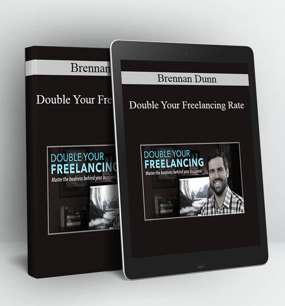 Double Your Freelancing Rate - Brennan Dunn