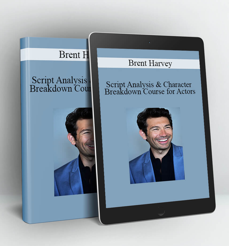 Script Analysis & Character Breakdown Course for Actors - Brent Harvey