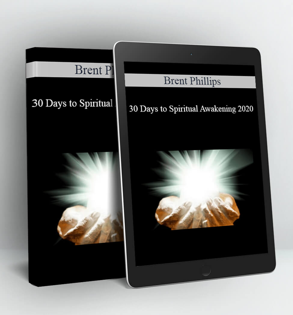 30 Days to Spiritual Awakening 2020 - Brent Phillips