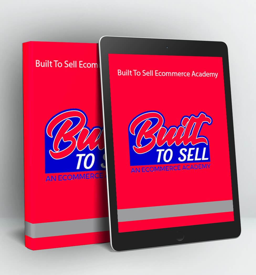 Built To Sell Ecommerce Academy