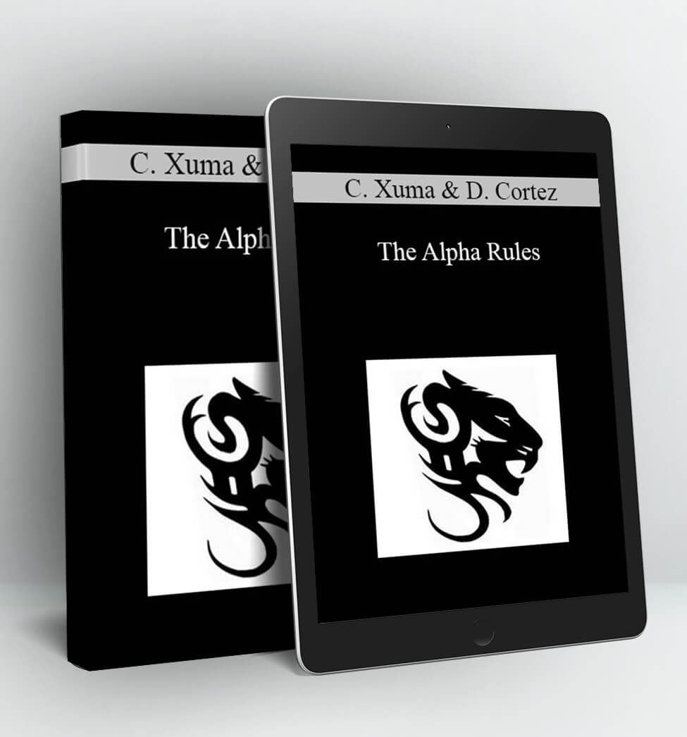 The Alpha Rules - Carlos Xuma & Dean Cortez