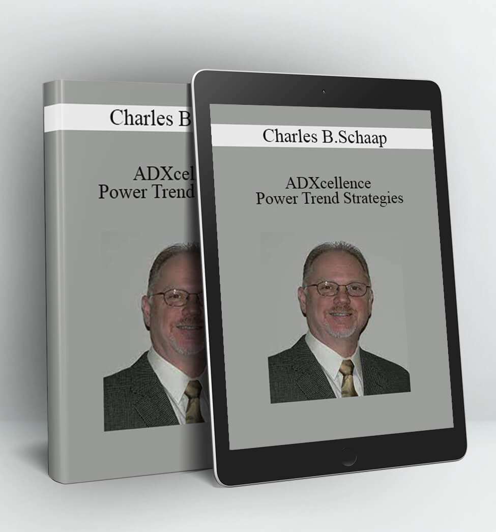 ADXcellence. Power Trend Strategies - Charles B.Schaap