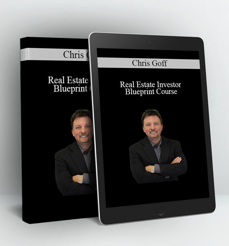 Real Estate Investor Blueprint Course - Chris Goff